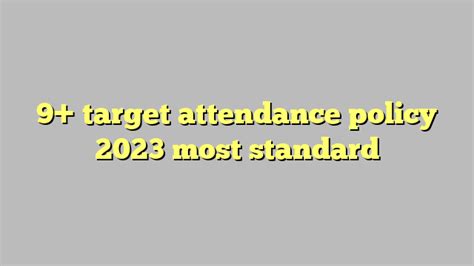 Target attendance policy 2022. Things To Know About Target attendance policy 2022. 